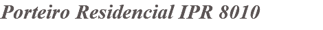 Porteiro Residencial IPR 8010